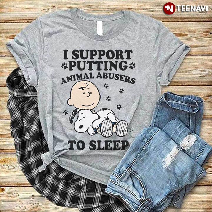 Snoopy I Support Putting Animal Abusers To Sleep