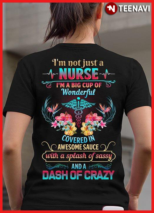 I'm Not Just A Nurse Dash Of Crazy