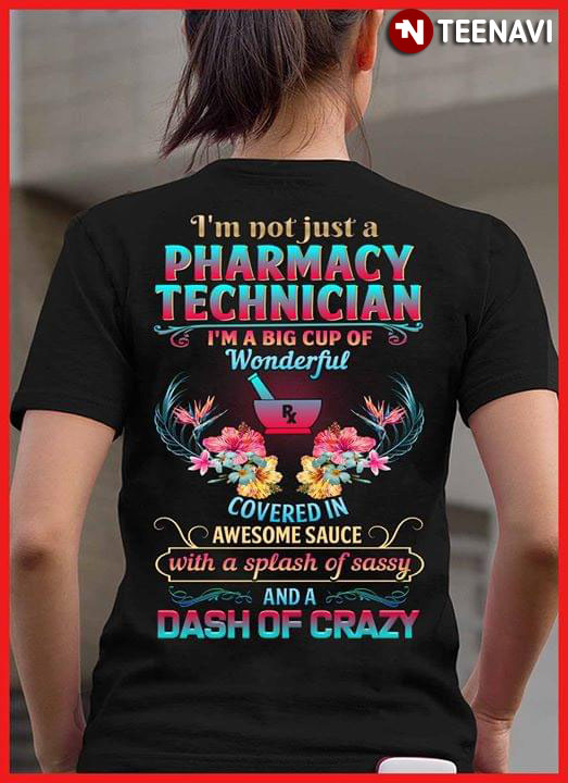 I'm Not Just A Pharmacy Technician Dash Of Crazy