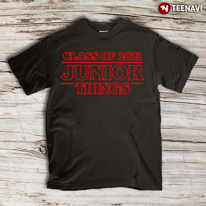 Class Of 2021 junior Things