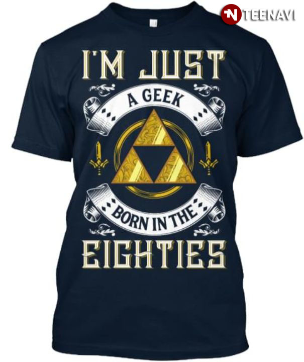 I'm Just A Geek Born in The Eighties