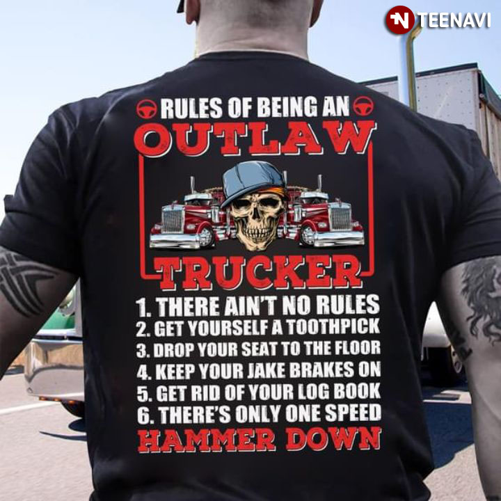 Rules Of Being An Outlaw Trucker Hammer Down