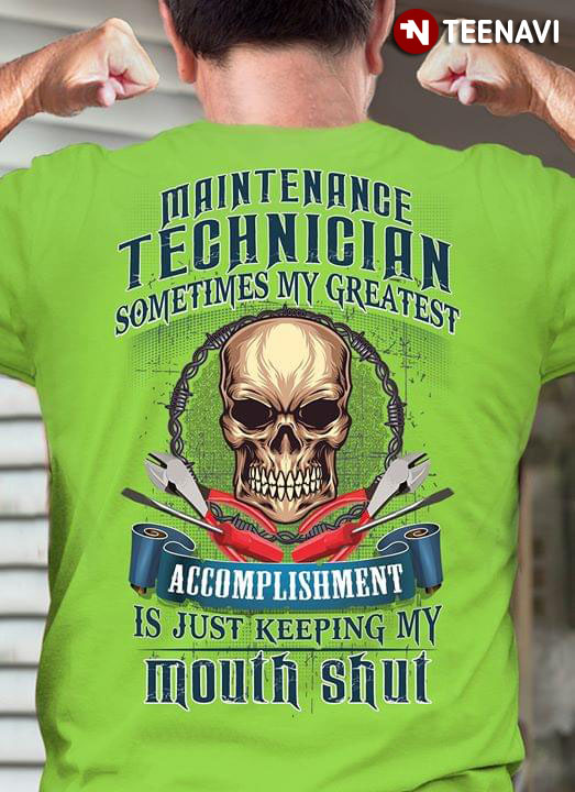 Maintenance Technician Sometimes My Greatest Accomplishment Is Just Keeping My Mouth Shut