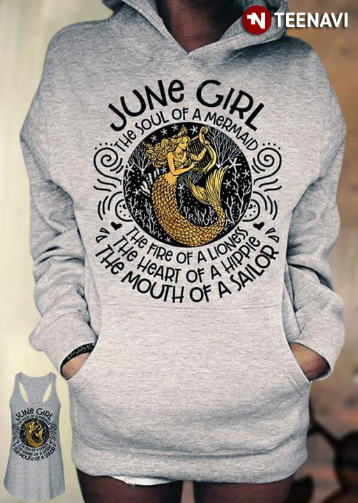 June Girl The Soul Of A Mermaid The Fire Of A Lioness The Heart Of A Hippie The Mouth Of A Sailor