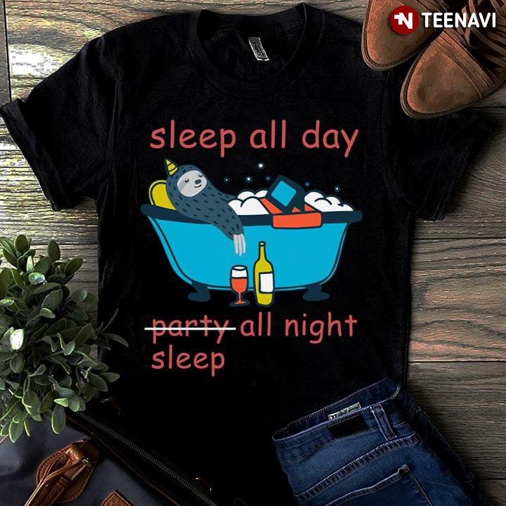 Sleep All Day Party All Night Sleep Sloth