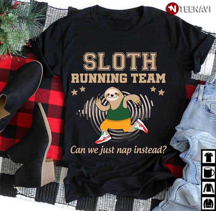 Sloth Running Team Can We Just Nap Instead