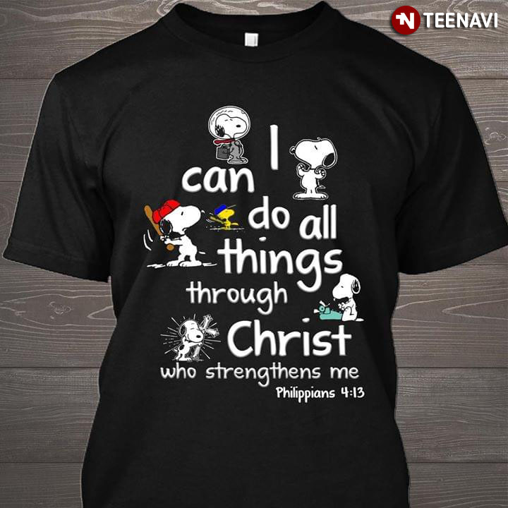 Snoopy I Can Do All Things Through Christ Who Strengthens Me