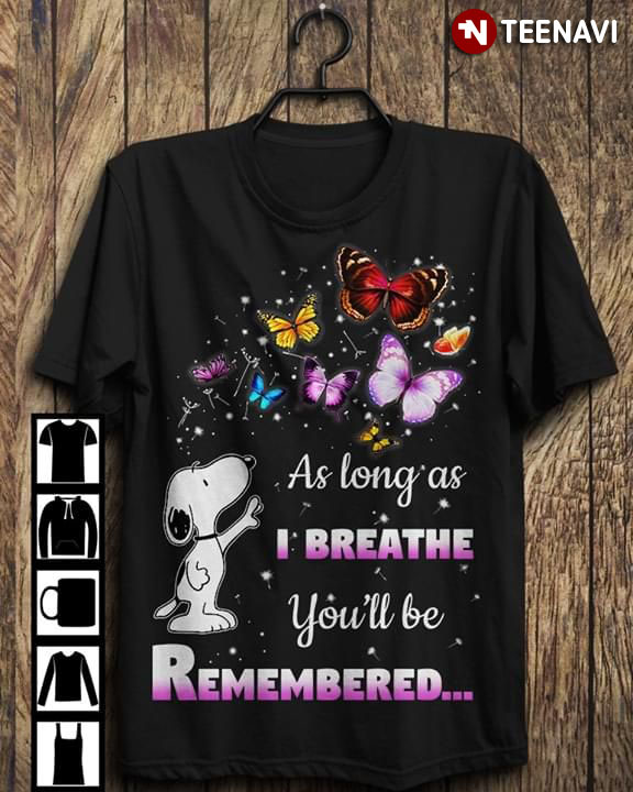 As Long As Breathe You'll Be Remember Snoopy