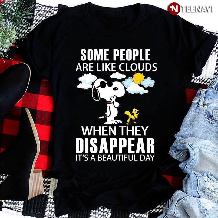 Some People Are Like Clouds Snoopy When They Disappear It's A Beautyful Day