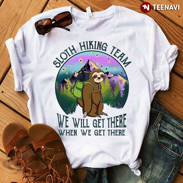 Sloth Hiking Team We Will Get There When We Get There New Style