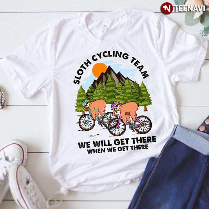 Sloths Cycling Team We'll Get There When We Get There