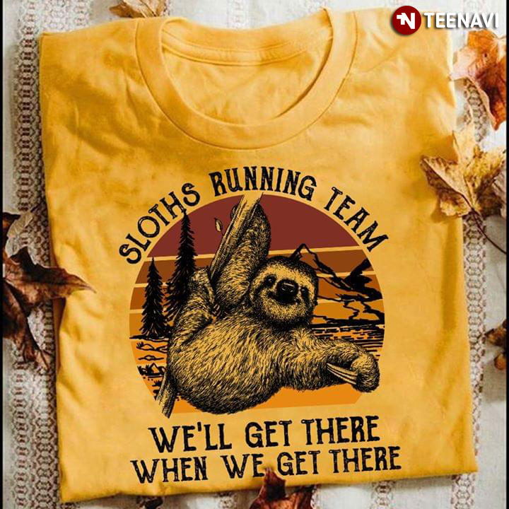 Sloth Running Team We Will Get There When We Get There New Version