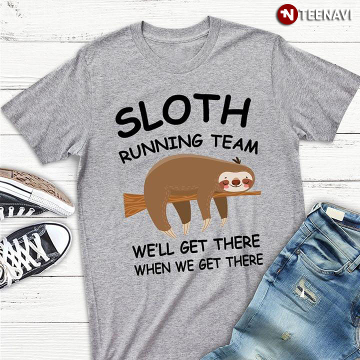 Sloth Running Team We Will Get There When We Get There New Style