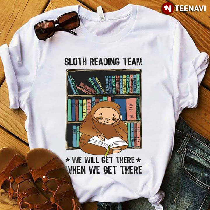 Sloth Reading Team We Will Get There When We Get There