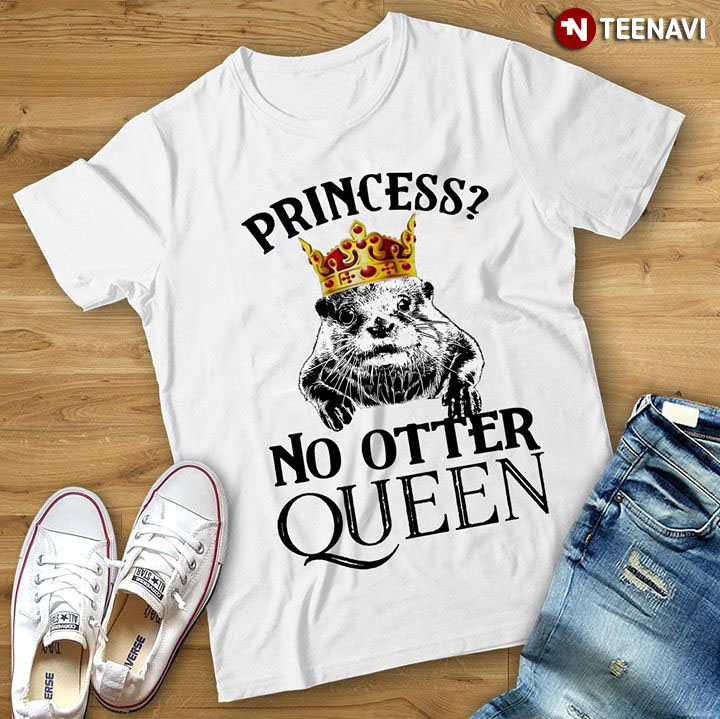 Princess No Otter Queen Sloth