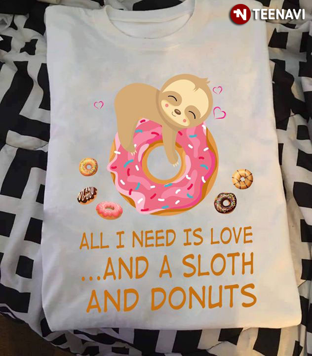 All I Need Is Love And Sloth And Donuts