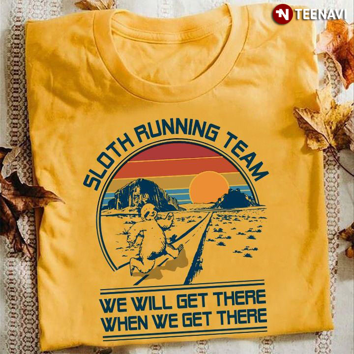 Sloth Running Team We Will Get There When We Get There New Fashion