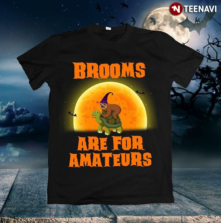 Brooms Are For Amateurs Sloth