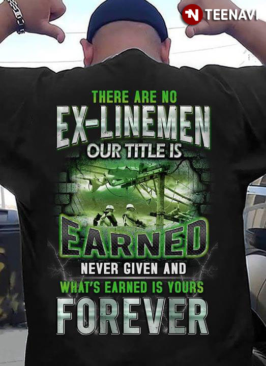 There Are No Ex-lineman Your Title Is Earned Never Given And What's Earned Is Yours Forever