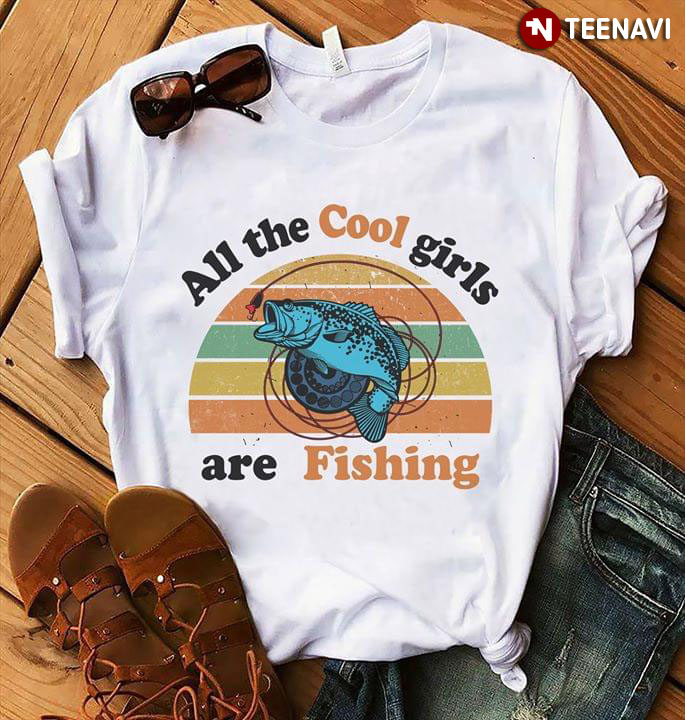 All The Cool Girls Are Fishing