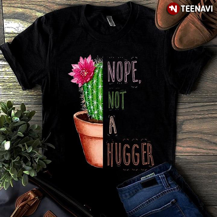 Nope Not A Hugger Cactus