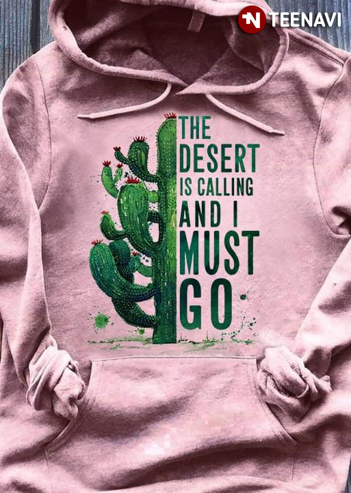 The Desert Is Calling And I Must Go Funny Cactus