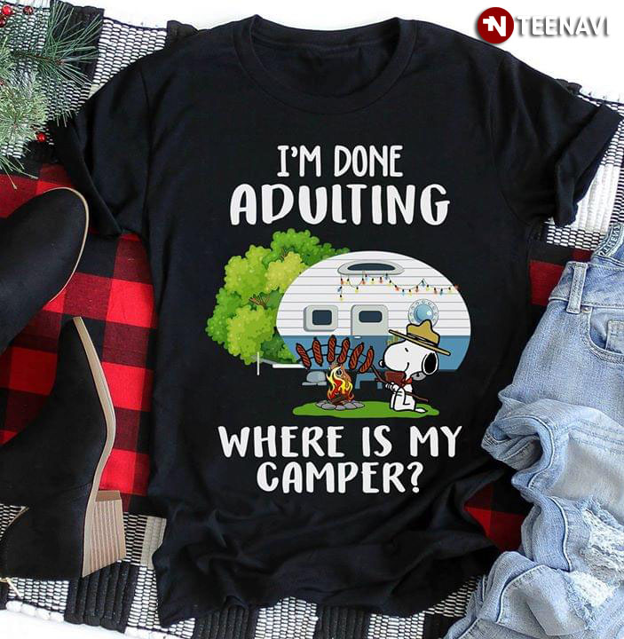 Snoopy I'm Done Adulting Where Is My Camper