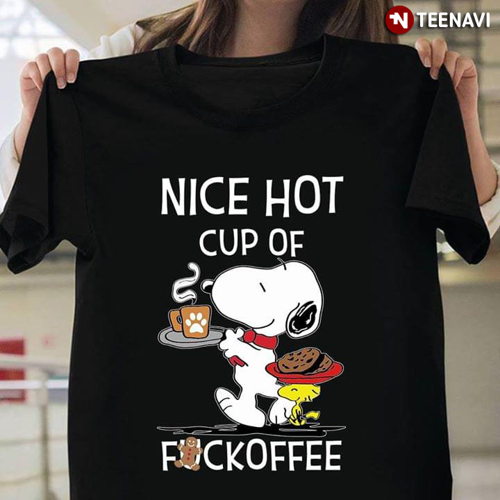 Snoopy And Peanuts Nice Hot Cup Of Fuckoffee