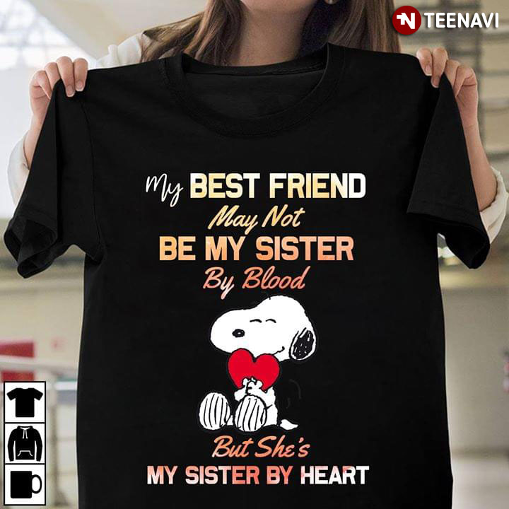 Snoopy My Best Friend May Not Be My Sister