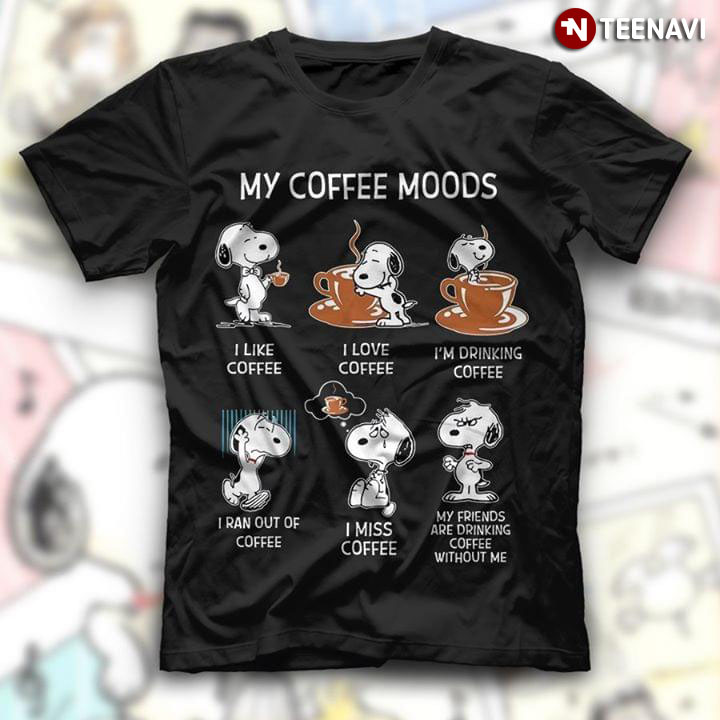 Snoopy My Coffee Moods I Like Coffee I Love Coffee
