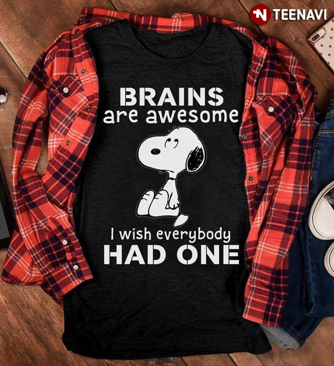 Snoopy Brains Are Awesome I Wish Everybody Had One