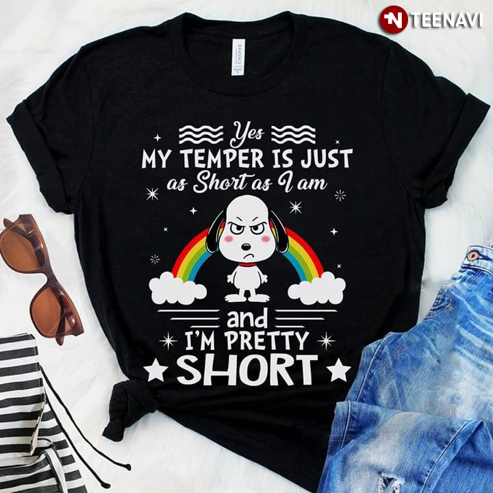 Snoopy Yes My Temper Is Just As Short As I Am
