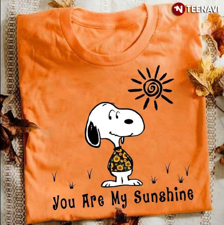 Funny Snoopy You Are My Sunshine