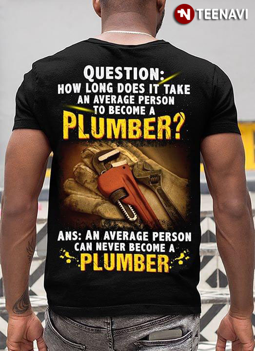 Question How Long Does It Take An Average Person To Become A Plumber