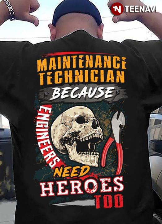 Maintenance Technician Because Engineers Need Heroes