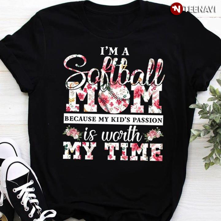I'm A Softball Mom Because My Kid's Passion Is Worth