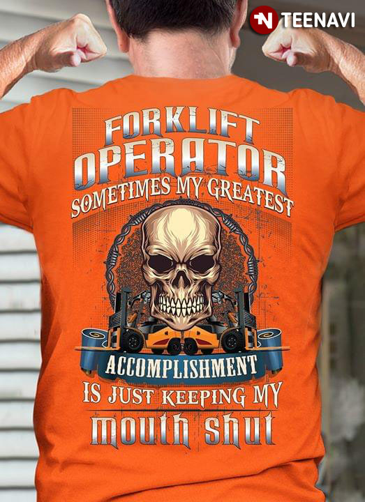 Forklift Operator Sometimes My Greatest Accomplishment Is Just Keeping My Mouth Shut Skull