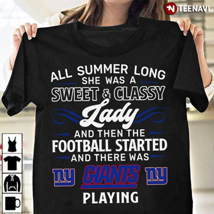 All Summer Long She Was A Sweet And Classy Lady And Then The Football Started And There Was Giants Playing