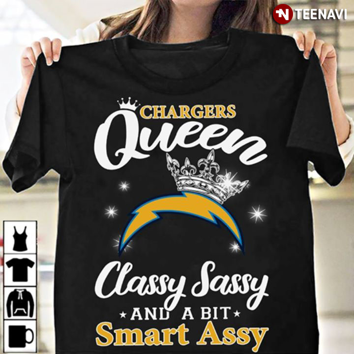 Chargers Queen Classy Sassy And A Bit Smart Assy