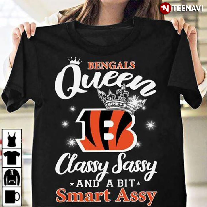 Bengals Queen Classy Sassy And A Bit Smart Assy