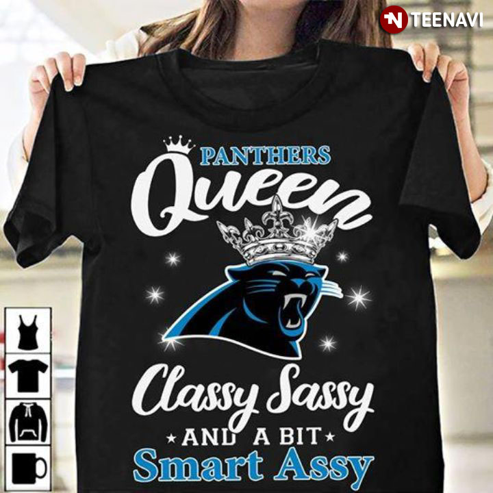 Panthers Queen Classy Sassy And A Bit Smart Assy