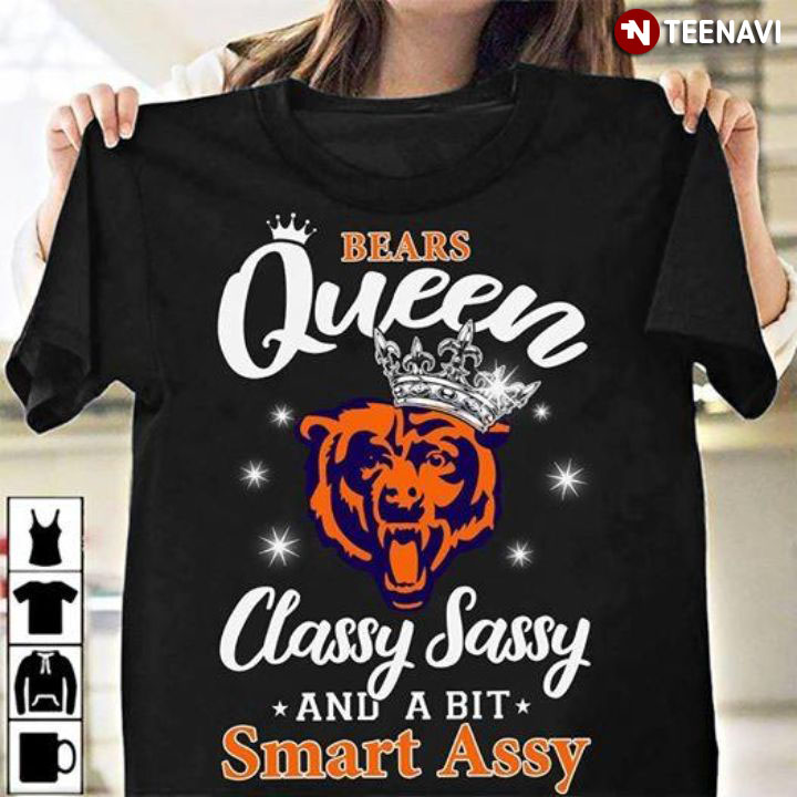 Bears Queen Classy Sassy And A Bit Smart Assy