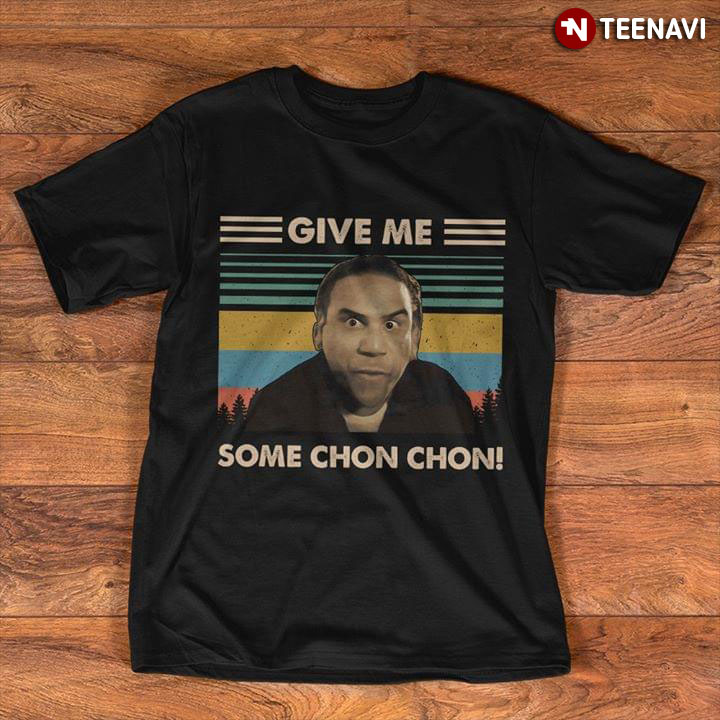 Give Me Some Chon Chon Vintage