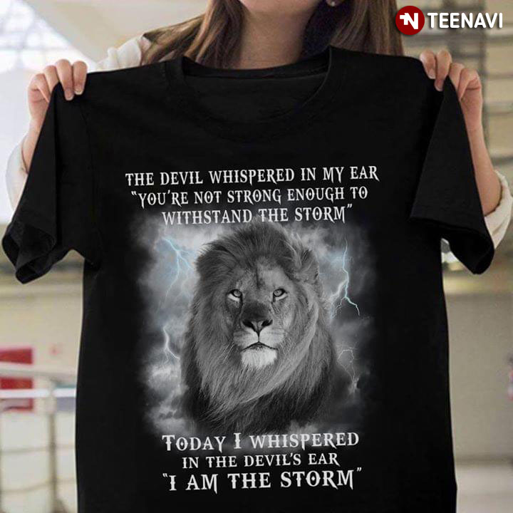 Lion The Devil Whispered In My Ear You're Not Strong Enough To Withstand The Storm