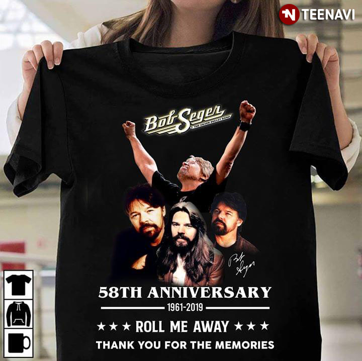 Bob Seger 58th Anniversary 1961-2019 Roll Me Away Thank You For The Memories