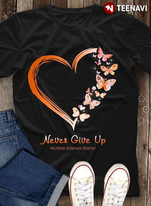 Butterfly Heart Never Give Up Multiple Sclerosis Warrior