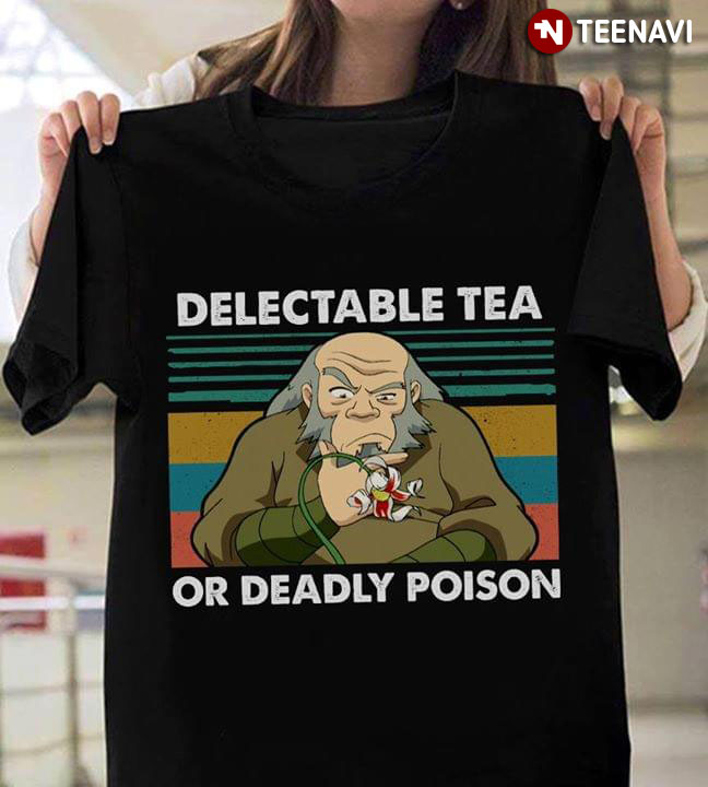 Avatar Iroh Delectable Tea Or Deadly Poison