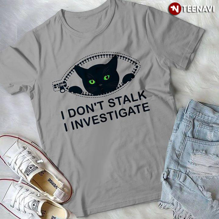 Black Cat In Pocket I Don't Stalk I Investigate