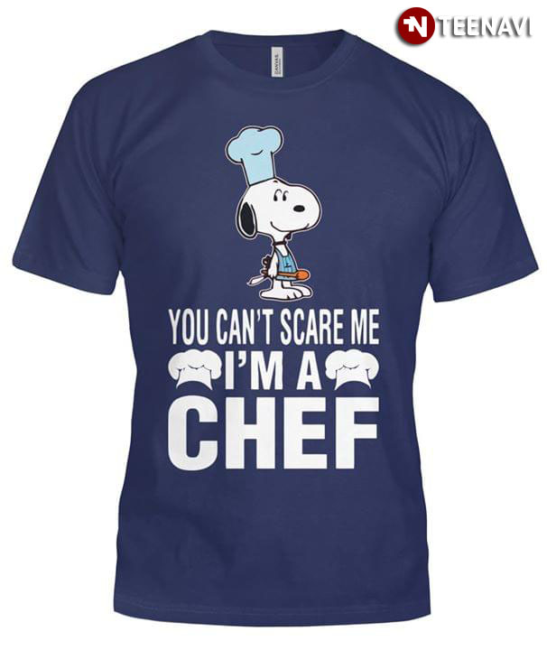 Snoopy You Can't Scare Me I'm A Chef