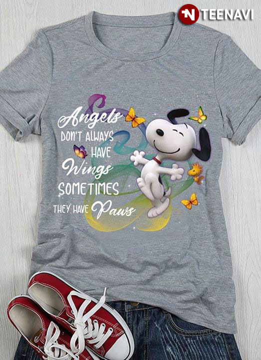 Angles Don't Always Have Wings Sometimes They Have Paws Snoopy